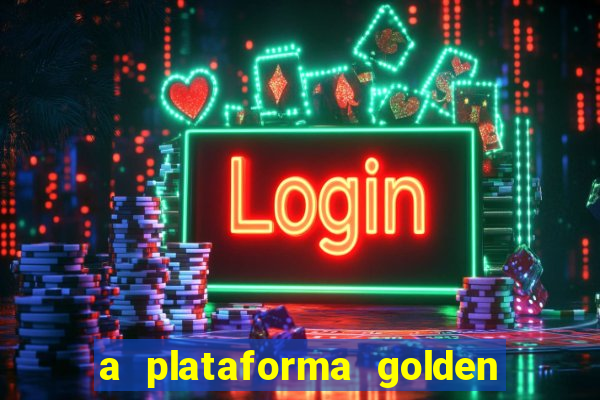 a plataforma golden slots paga mesmo